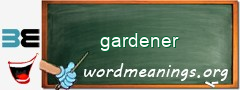 WordMeaning blackboard for gardener